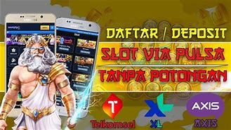 Situs Togel Dan Slot Via Pulsa Tanpa Potongan